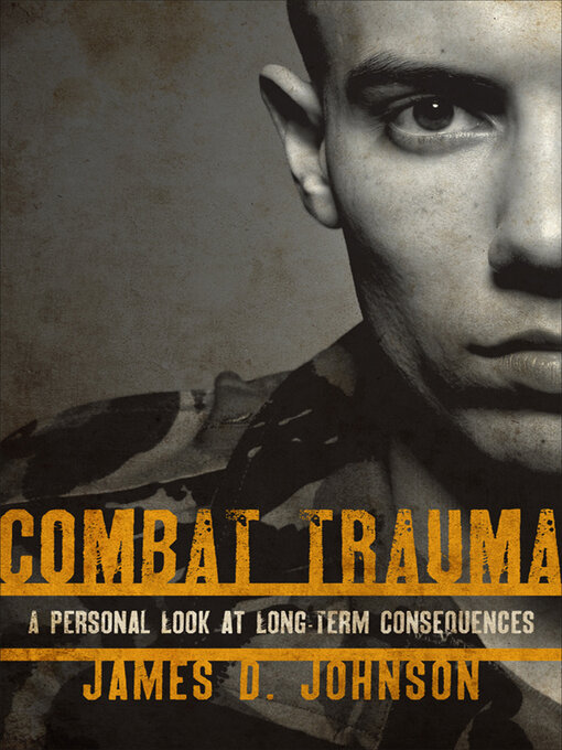 Title details for Combat Trauma by James D Johnson - Available